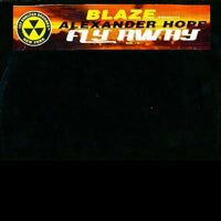 BLAZE PRESENTS ALEXANDER HOPE / FLY AWAY