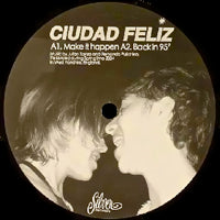 CIUDAD FELIZ / MAKE IT HAPPEN