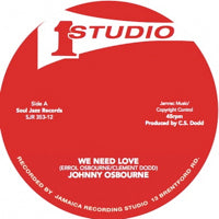 JOHNNY OSBOURNE / OTIS GAYLE / WE NEED LOVE / I'LL BE AROUND