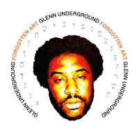 GLENN UNDERGROUND / FORGOTTEN ART (MUSIC) (CD)