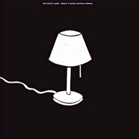 THE WHITE LAMP / MAKE IT GOOD (PHON.O REMIX)
