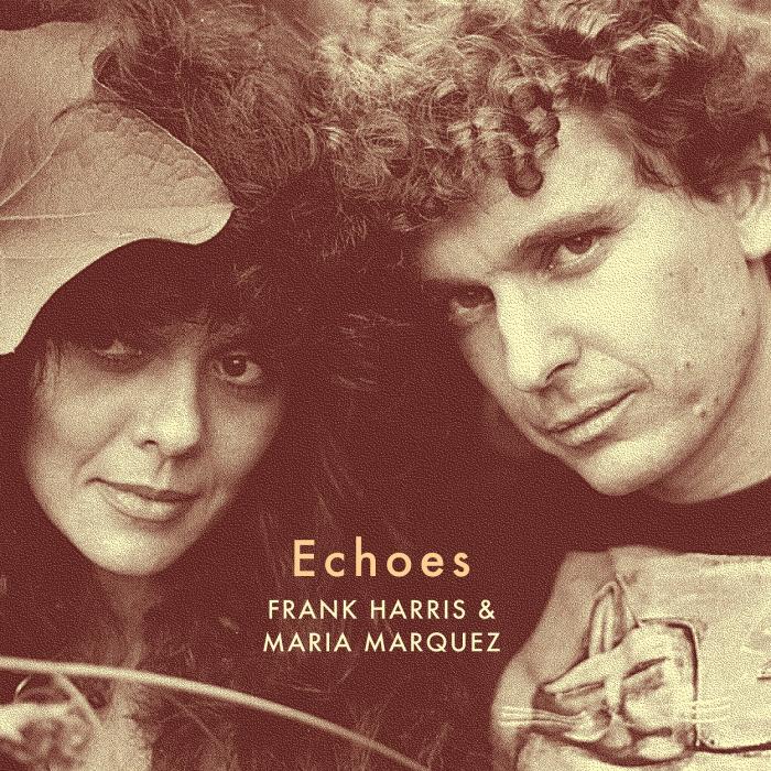 FRANK HARRIS & MARIA MARQUEZ / ECHOES (LP)
