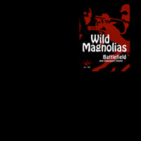 THE WILD MAGNOLIAS / BATTLEFIELD
