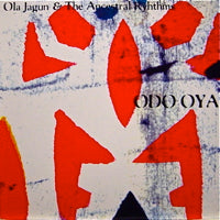 OLA JAGUN & THE ANCESTRAL RHYTHMS / ODO OYA