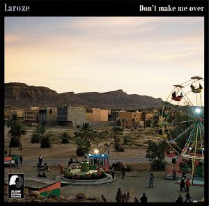 LAROZE / DON'T MAKE ME OVER