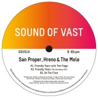 SAN PROPER, HRENO & THE MOLE / FRIENDLY TEARS