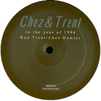 CHEZ N TRENT(CHEZ DAMIER & RON TRENT) / IN THE YEAR OF 1994