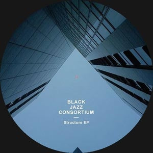 BLACK JAZZ CONSORTIUM / STRUCTURE EP