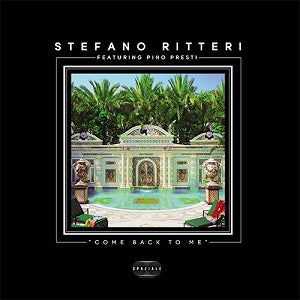 STEFANO RITTERI / COME BACK TO ME (feat. PINO PRESTI)