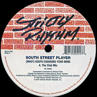 SOUTH STREET PLAYER / (WHO?) KEEPS CHANGING YOUR MIND