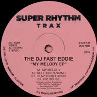 THE DEEJAY FAST EDDIE / MY MELODY EP