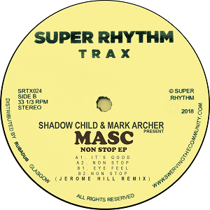 SHADOW CHILD & MARK ARCHER present MASC / NON STOP EP