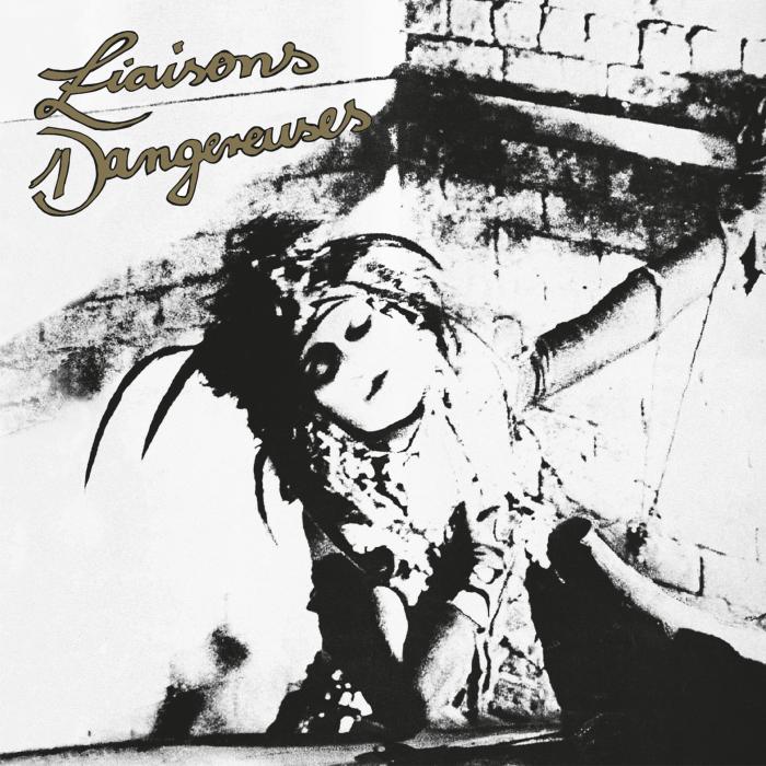 Liaisons Dangereuses – Liaisons Dangereuses