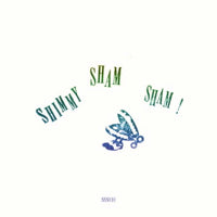SHIMMY SHAM SHAM / SHIMMY SHAM SHAM 010
