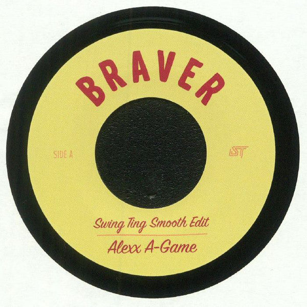 ALEXX A-GAME / BRAVER (SWING TING EDITS) (7 inch)