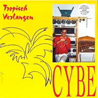 CYBE / TROPISCH VERLANGEN (LP)