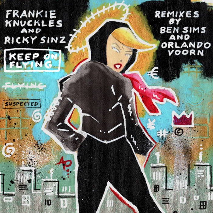 FRANKIE KNUCKLES and RICKY SINZ / KEEP ON FLYING (remixes by BEN SIMS and ORLANDO VOORN)