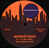 MEMORYMAN / I'LL BE THERE FOR CAROLYN PRO