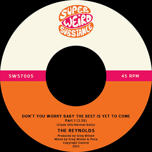 THE REYNOLDS / DON'T YOU WORRY BABY THE BEST IS YET TO COME (7 inch)