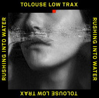 TOLOUSE LOW TRAX / RUSHING INTO WATER