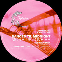 DANCED TIL MIDNIGHT / MORE OF LOVE EP