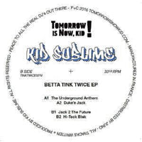 KID SUBLIME / BETTA TINK TWICE EP