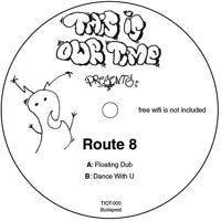 ROUTE 8 / FLOATING DUB / DANCE WITH U (10")