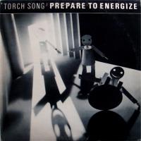 TORCH SONG / PREPARE TO ENERGIZE (USED)