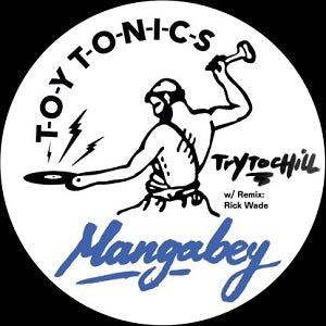 MANGABEY / TRY TO CHILL - RICK WADE REMIX