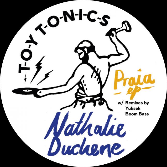 NATHALIE DUCHENE / PRAIA EP (YUKSEK / BOOM BASS REMIXES)