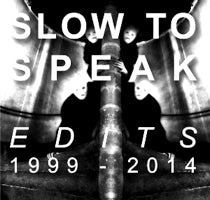 VA / SLOW TO SPEAK "EDITS : 1999-2014" (2XCD)