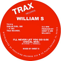 WILLIAM S / I'LL NEVER LET YOU GO