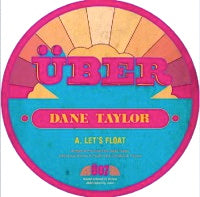DANE TAYLOR / LET'S FLOAT