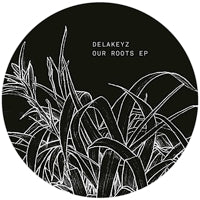 DELAKEYZ / OUR ROOTS EP