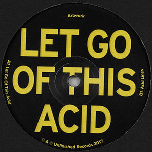 ARTWORK / LET GO OF THIS ACID
