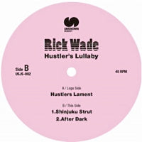 RICK WADE / HUSTLER'S LULLABY