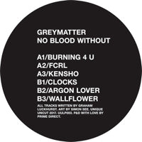 GREYMATTER / NO BLOOD WITHOUT