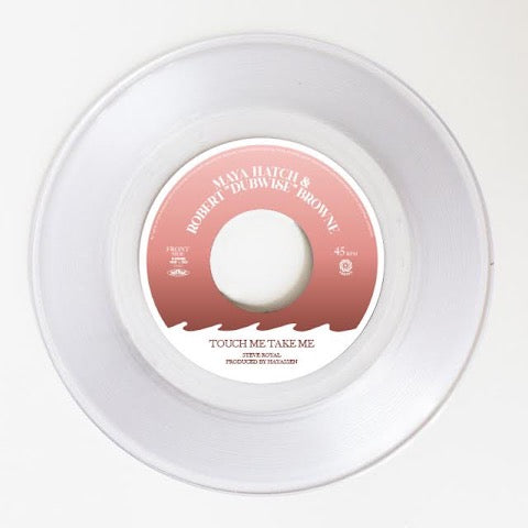 MAYA HATCH & ROBERT DUBWISE BROWNE / TOUCH ME TAKE ME (7 inch)