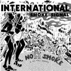 NO SMOKE / INTERNATIONAL SMOKE SIGNALS (2LP)
