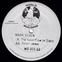 MARK SEVEN / THE FATAL FLAW IN DISCO