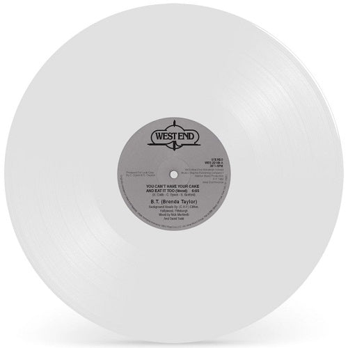 BT (BRENDA TAYLOR) / YOU CAN'T HAVE YOUR CAKE AND EAT IT TOO (WHITE VINYL)