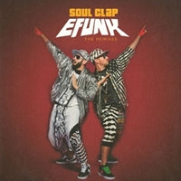 SOUL CLAP / EFUNK: THE REMIXES