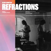 CLOSE COUNTERS / REFRACTIONS EP