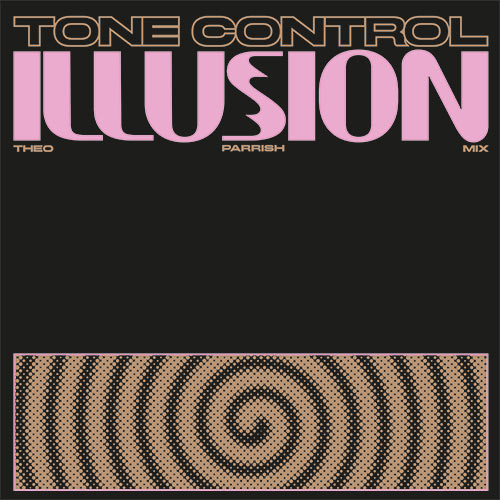 TONE CONTROL / ILLUSION (inc. THEO PARRISH REMIX)