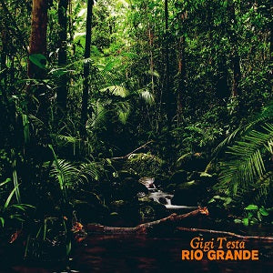 GIGI TESTA / RIO GRANDE