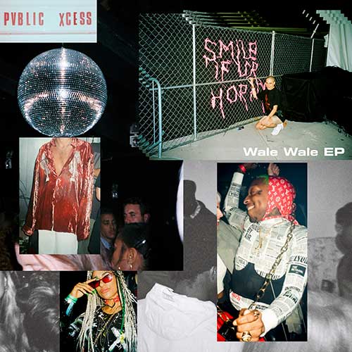 PVBLIC XCESS / WALE WALE EP