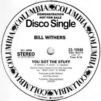 BILL WITHERS / YOU GOT THE STUFF