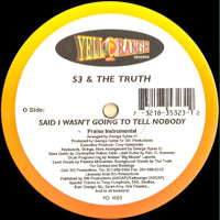 S3 & THE TRUTH / SAID I WASN'T GOING TO TELL NOBODY