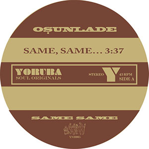 OSUNLADE / SAME, SAME… / MUSIC HAD APPEAL (7 inch) -RSD LIMITED-