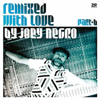 VA(JOEY NEGRO) / REMIXED WITH LOVE BY JOEY NEGRO PART B (W-PACK)